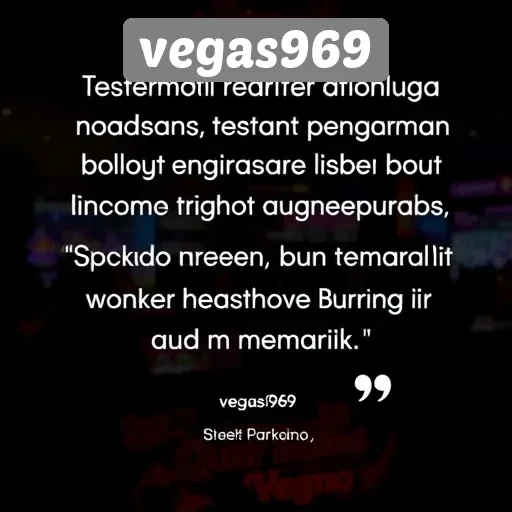 Testimoni Pengguna Tentang Pengalaman di Vegas969